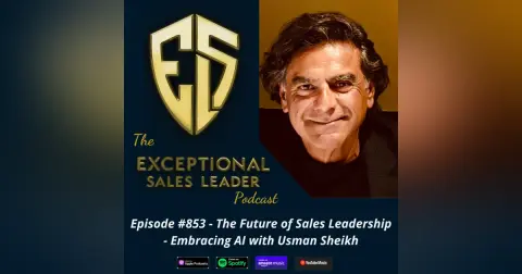 The Future of Sales Leadership – Embracing AI with Usman Sheikh