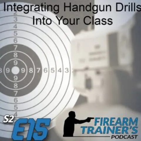 S5E15 Integrating Handgun Drills Into Classes