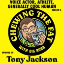 Tony Jackson, Voice Actor, Athlete, Generally Cool Human