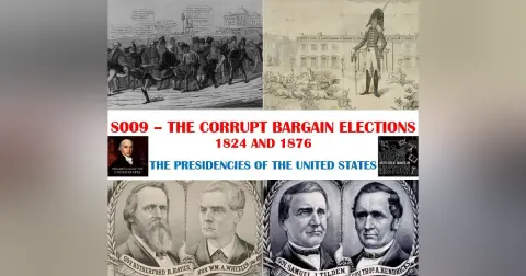 S009 - The Corrupt Bargain Elections: 1824 and 1876