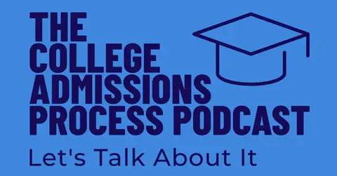 The College Admissions Process Podcast