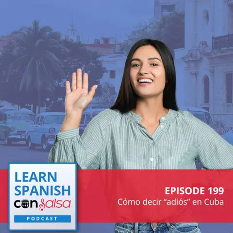 Cómo decir “adiós” en Cuba ♫ 199