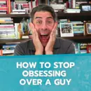 How to Stop Obsessing Over a Guy