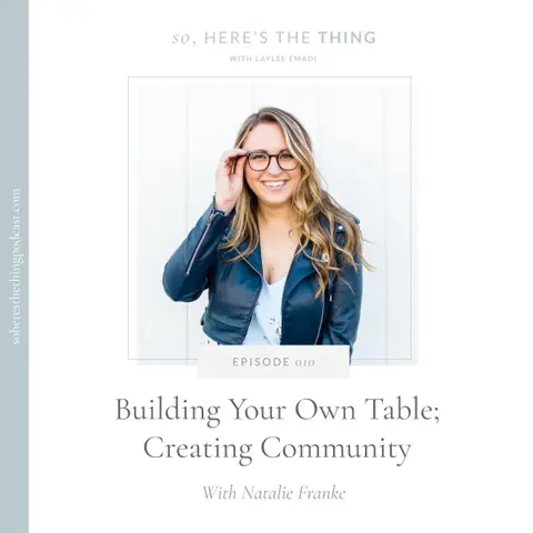Episode 010: Building Your Own Table; Creating Community with Natalie Franke
