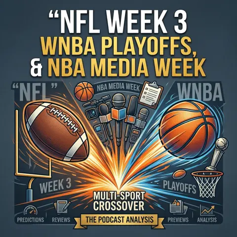 NFL WEEK 3, WNBA PLAYOFFS, & NBA MEDIA WEEK
