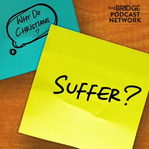 Why Do Christians Suffer?