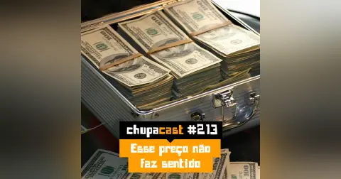 Episódio #213 – Esse preço não faz sentido