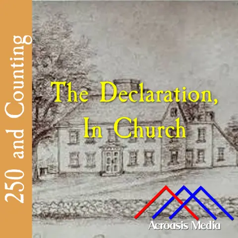 The Declaration, In Church–August 18, 1776