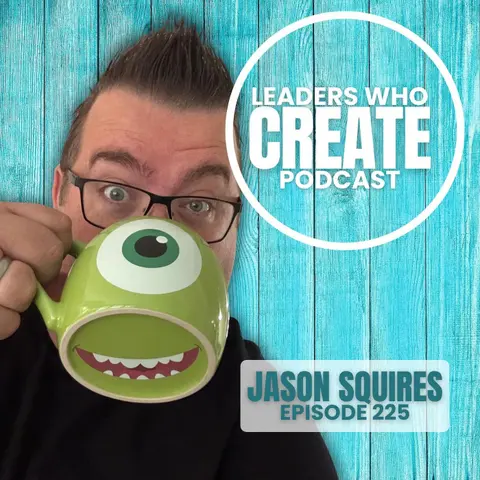 225 It Starts with a Table | From Community to Opportunity with Jason Squires