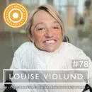 78. Louise Vidlund – ”Jag vill visa att jag kan mer än vad många tror.”