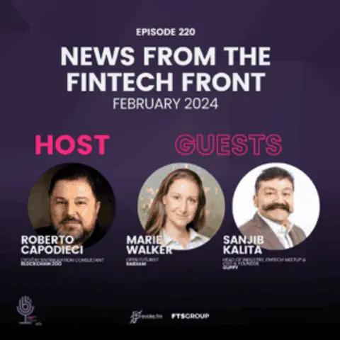 Episode 220: News From The FinTech Front (February 2024)