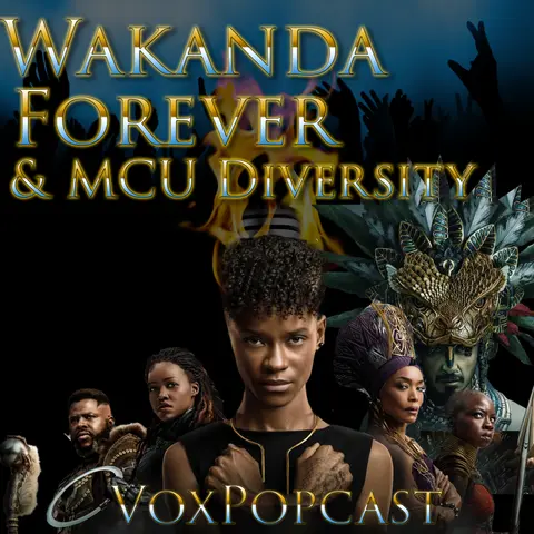 e241. Wakanda Forever & MCU Diversity