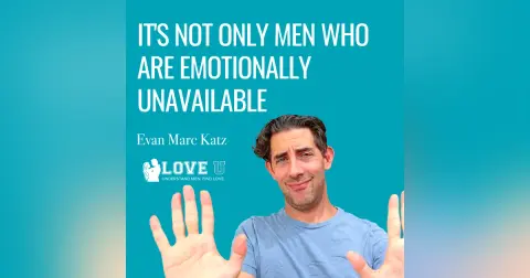 It’s Not Only Men Who Are Emotionally Unavailable