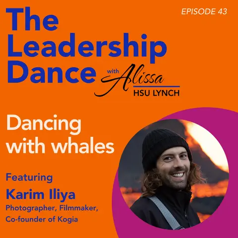 Ep. 43: Dancing with whales, with Karim Iliya