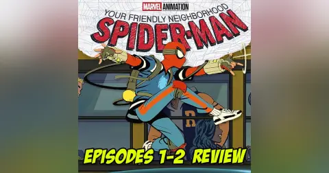 Your Friendly Neighborhood Spider-Man (Season 1, Episodes #1-2) – REVIEW PREVIEW