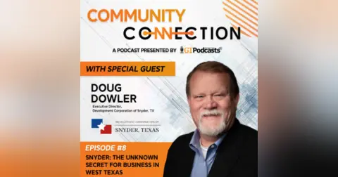 GT Podcast – Community Connection Series – Episode 8 – Snyder: The Unknown Secret for Business in West Texas