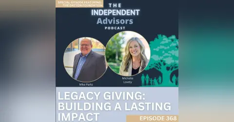 The Independent Advisors Podcast - Episode 368: Legacy Giving with The Dayton Foundation