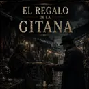 El Regalo de la Gitana