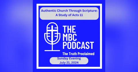 Authentic Church Through Scripture: A Study of Acts 11 - Evening Service July 21, 2024