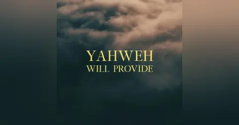 Name Above All Names: Yahweh Will Provide