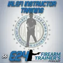 S6E24 IALEFI Firearm Instructor Course
