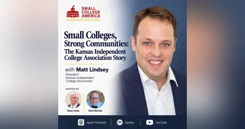 Small Colleges Strong Communities: Matt Lindsey President Kansas Independent College Association