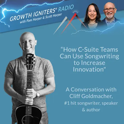 How C-Suite Teams Can Use Songwriting to Increase Innovation  – with Cliff Goldmacher