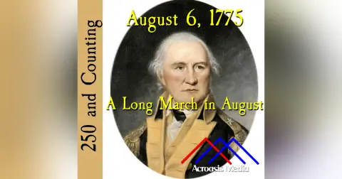 August 6, 1775: A Long March in August