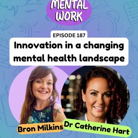 Staying relevant and innovative in a changing mental health landscape (with Dr Catherine Hart)