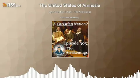 305: A Christian Nation? - The Awakenings
