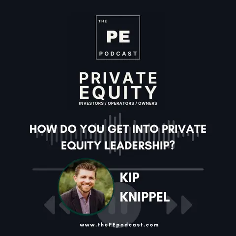 How Do You Become a Private Equity Executive? | Kip Knippel, KIP Search