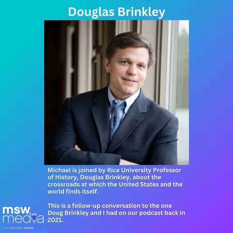 Historian, Douglas Brinkley on Trump, Biden, America, and more