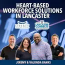 Heart-Based Workforce Solutions in Lancaster Featuring Jeremy & Valonda Banks - Episode 230