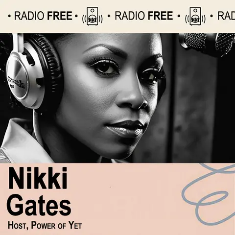 Radio Free 23: 06:57 - Power of Yet with Nikki Gates