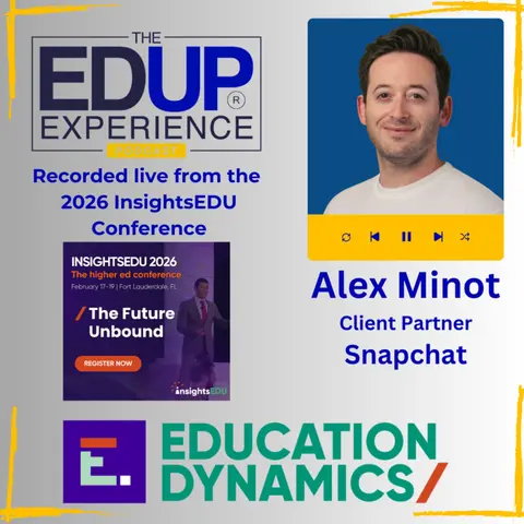 LIVE from the 2026 InsightsEDU Conference - with LIVE from the 2026 InsightsEDU Conference - with Alex Minot, Client Partner, Snapchat
