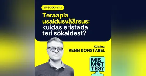 #42 Teraapia usaldusväärsus: kuidas eristada teri sõkaldest? Kenn Konstabel