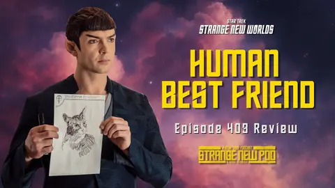 Star Trek Strange New Worlds |  Season 4, Episode 3 "Human Best Friend" Review