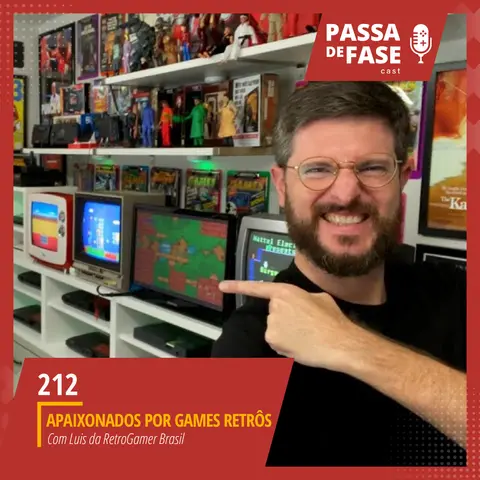 #212 | Apaixonados por retro games com Luis da Retro Gamer Brasil