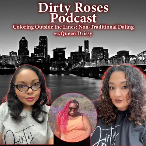 Coloring Outside the Lines: Non-Traditional Dating w/ Queen Drissy