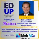 Why 'Permission to Play' is the Leadership Secret of Silicon Valley's Top Community College Chancellor - with Lee Lambert, Chancellor & CEO, Foothill-De Anza Community College District