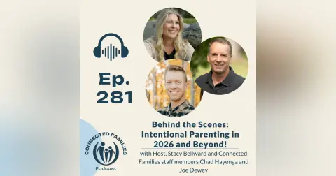 Behind the Scenes: Intentional Parenting in 2026 and Beyond!