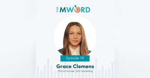 Episode 78: Unlocking Measurable Growth through Strategic Marketing with Grace Clemens