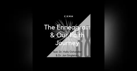 38 - The Enneagram & Our Faith Journey (feat. Dr. Holly Oxhandler & Dr. Jon Singletary)