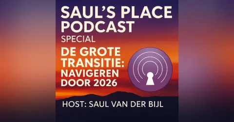 Saul's Place Podcast #286 | De Grote Transitie:  Navigeren door 2026