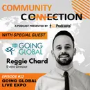 GT Podcast – Community Connection Series – Episode 12 – Going Global Live Expo