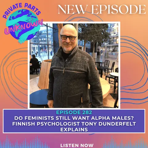 Do Feminists Still Want Alpha Males? Finnish Psychologist Tony Dunderfelt Explains
