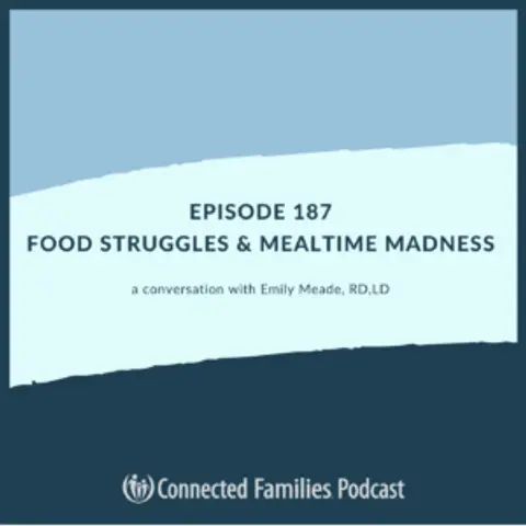 Food Struggles & Mealtime Madness | Ep. 187