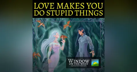 9. Love Makes You do Stupid Things – Of Thingol & Melian / Of Eldamar  – The Silmarillion – 6