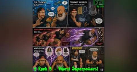 Episode 222: Rank 5 Worst Superpowers!