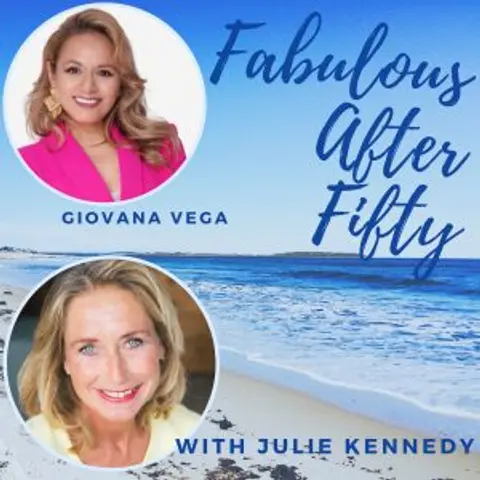 FABULOUS AFTER FIFTY! EPISODE 136 – 2024: Let’s EMBRACE ABUNDANCE